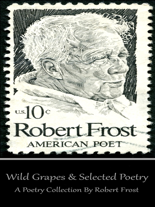 Title details for Wild Grapes & Other Selected Poetry by Robert Frost - Wait list